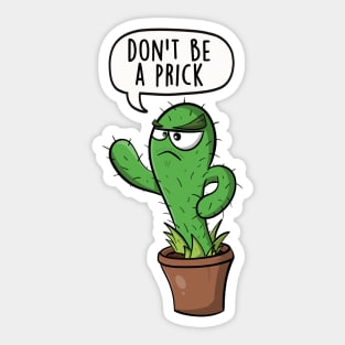 Don't be a prick Sticker